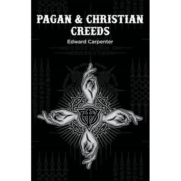 Pagan & Christian Creeds, (Paperback)