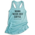 thumbnail image 1 of Mama Needs Her Coffee #Momfuel Tank Top, Ladies Racerback Tank Top, Sassy Mom Funny Saracastic Mom Tank, Cancun, Medium, 1 of 3