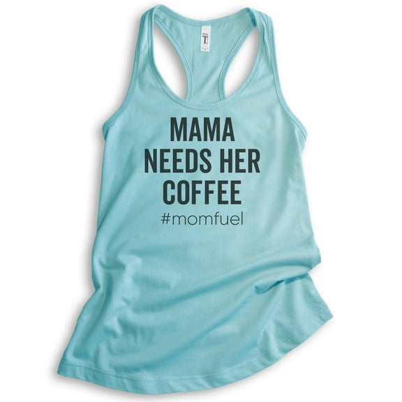 Mama Needs Her Coffee #Momfuel Tank Top, Ladies Racerback Tank Top, Sassy Mom Funny Saracastic Mom Tank, Cancun, Large