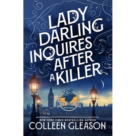 The Lady Darling Mysteries Lady Darling Inquires After a Killer, Book 1, (Paperback)