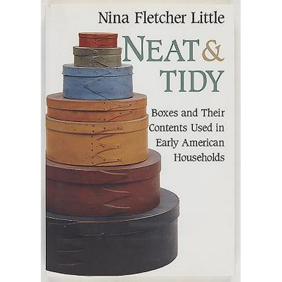 Pre-Owned Neat and Tidy: Boxes and Their Contents Used in Early American Households (Paperback) 1584651377 9781584651376