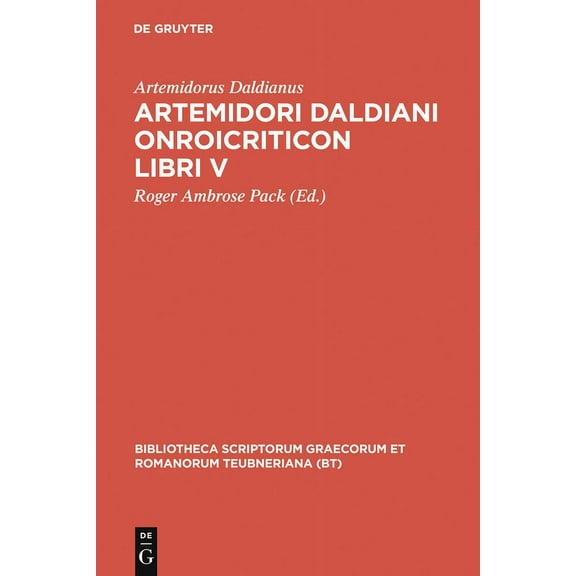 Bibliotheca Scriptorum Graecorum Et Roma Artemidori Daldiani Onirocriticon Libri V, (Hardcover)