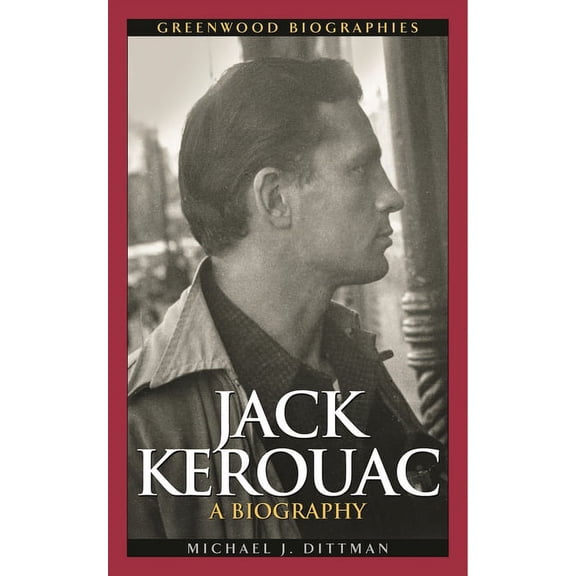 Greenwood Biographies Jack Kerouac: A Biography, (Hardcover)
