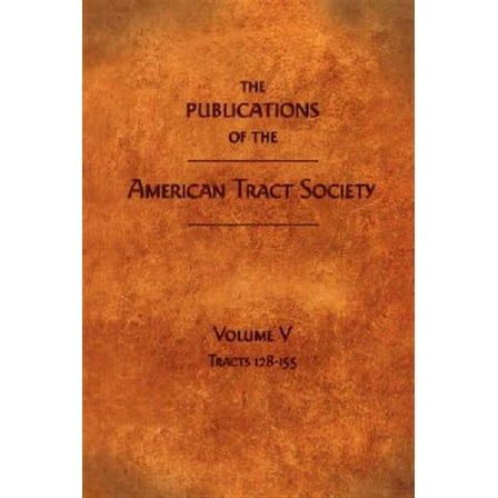 The Publications of the American Tract Society (Paperback)