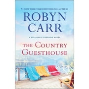 Pre-Owned The Country Guesthouse: A Sullivan's Crossing Novel (Hardcover 9780778309055) by Robyn Carr