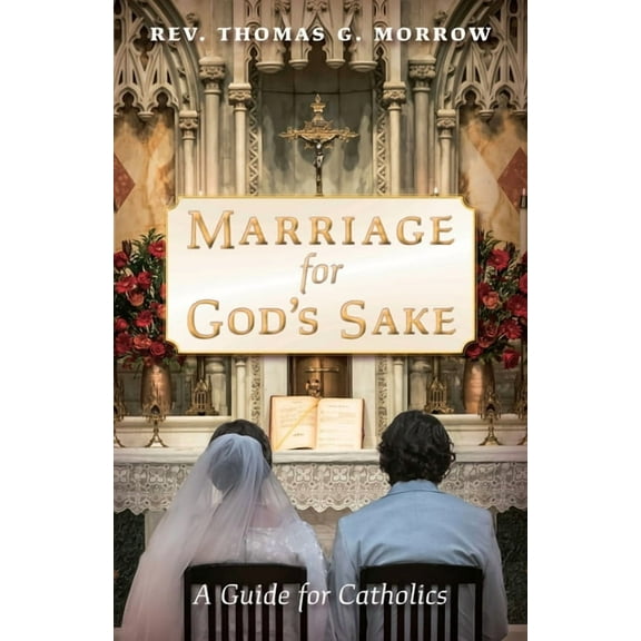 Marriage for God's Sake: A Guide for Catholics, (Paperback)