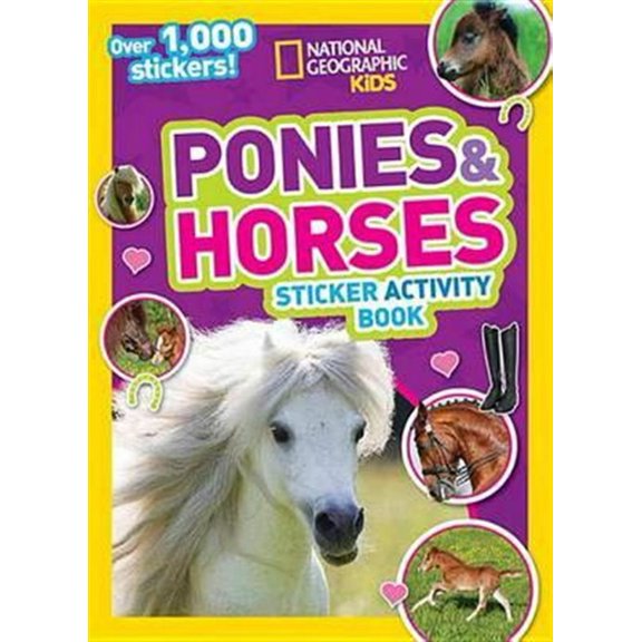 Pre-Owned National Geographic Kids Ponies and Horses Sticker Activity Book: Over 1,000 Stickers! (Paperback) 1426319029 9781426319020