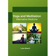 Yoga and Meditation: Alternative Medicine (Hardcover)