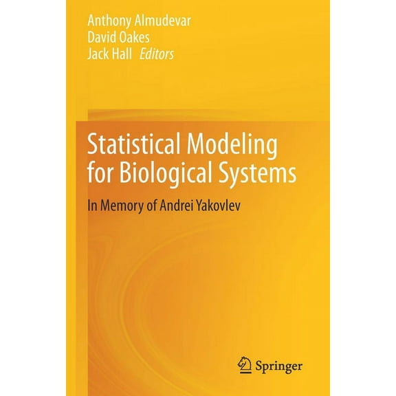 Statistical Modeling for Biological Systems: In Memory of Andrei Yakovlev, (Paperback)