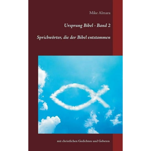 Ursprung Bibel - Band 2: SprichwÃ¶rter, die der Bibel entstammen, (Paperback)