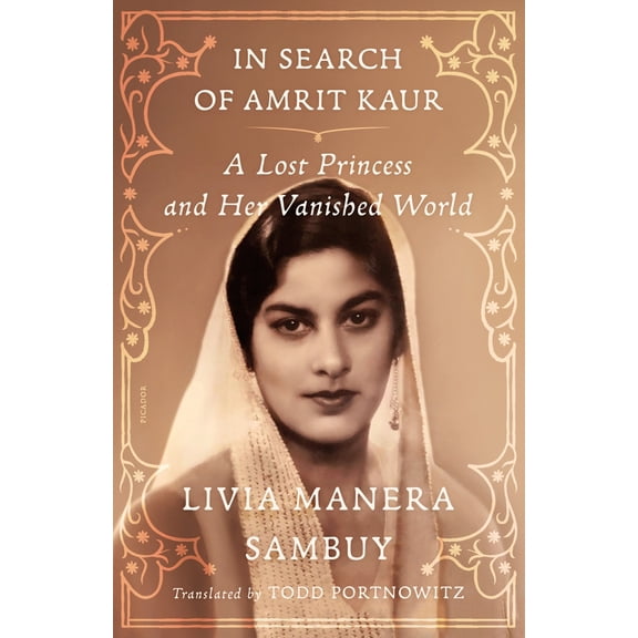 Pre-Owned In Search of Amrit Kaur: A Lost Princess and Her Vanished World (Paperback) 1250872227 9781250872227