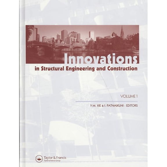 Pre-Owned Innovations in Structural Engineering and Construction, Two Volume Set: Proceedings of the 4th International Conference on Structural and Construction Engineering, Melbourne, Australia, 26-28 Septembe
