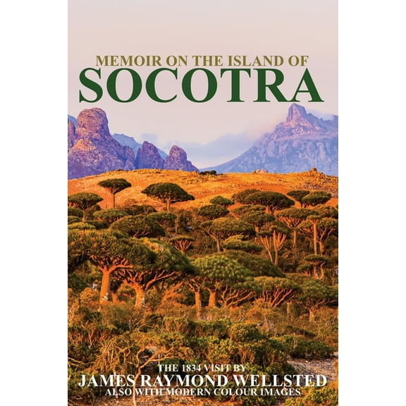 Socotra: Memoir on the Island of Socotra, (Paperback)