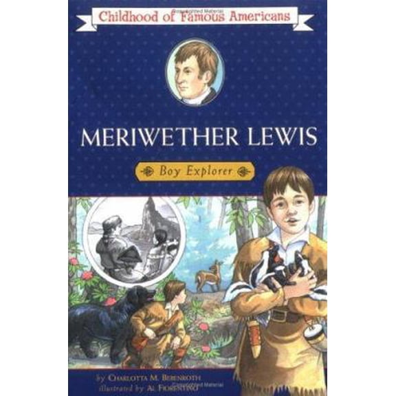 Pre-Owned Meriwether Lewis: Boy Explorer (Childhood of Famous Americans) (Paperback) 0689817401 9780689817403