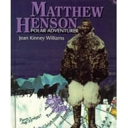 Matthew Henson : Polar Adventurer, Used [Library Binding]