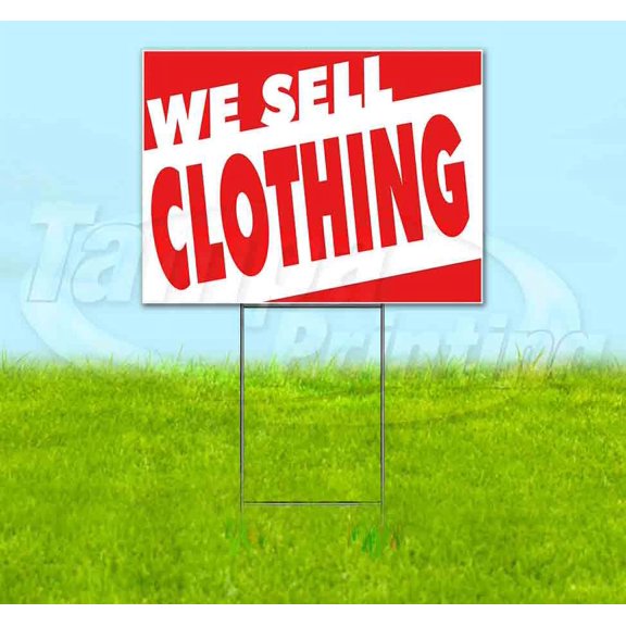 We Sell Clothing (18" x 24") Yard Sign, Includes Metal Step Stake