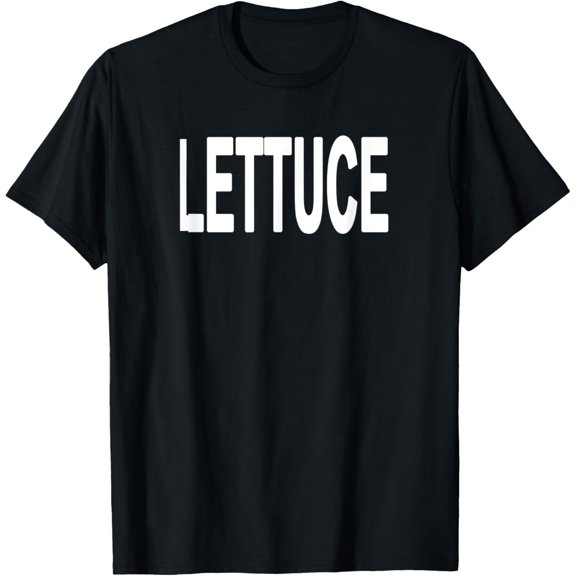 Shirt That Says Lettuce T-Shirt