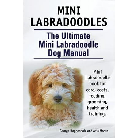 mini labradoodles. the ultimate mini labradoodle dog manual