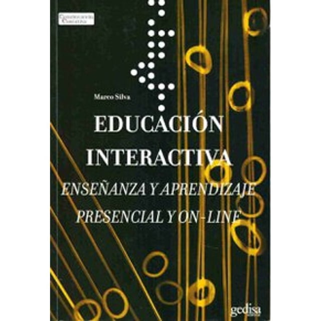 Educación Interactiva: Enseñanza Y Aprendizaje Presencial Y On-Line GEDISA
