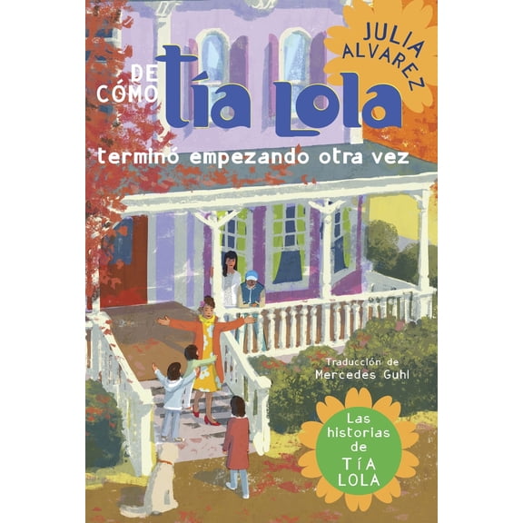 Pre-Owned De como tia Lola termino empezando otra vez (How Aunt Lola Ended Up Starting Over Spanish Edition) (Paperback) 0307930343 9780307930347