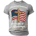 thumbnail image 2 of One Nation Under God T-Shirt for Men - Christian Patriotic 250th Anniversary Graphic Tee with Cross & USA Flag, "250 Years of Blessings" Crew Neck Short Sleeve Top Gray XXL, 2 of 4
