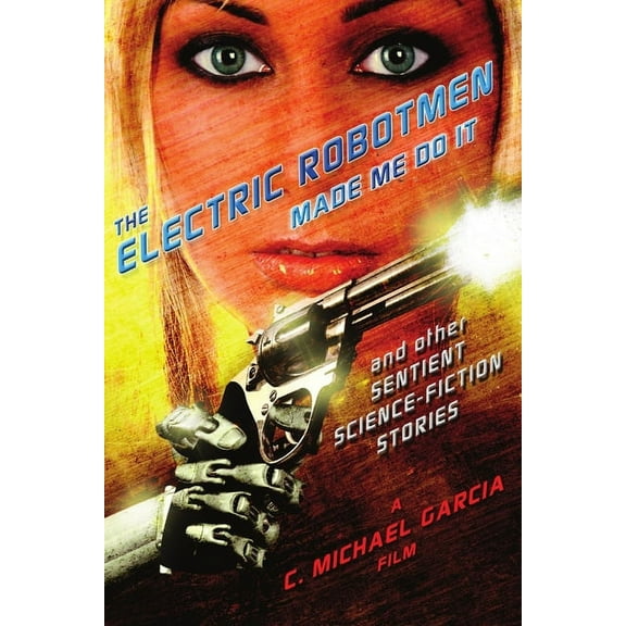 The Electric Robotmen Made Me Do It (Paperback)
