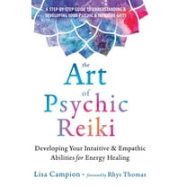 The Art of Psychic Reiki: Developing Your Intuitive and Empathic Abilities for Energy Healing, (Hardcover)