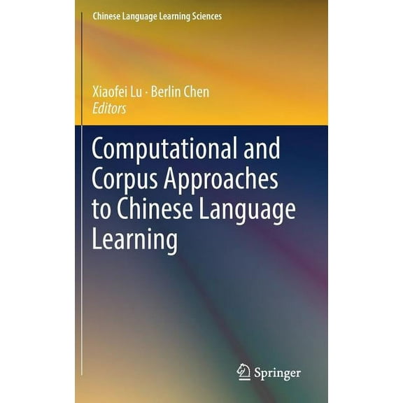 Chinese Language Learning Sciences: Computational and Corpus Approaches to Chinese Language Learning (Hardcover)