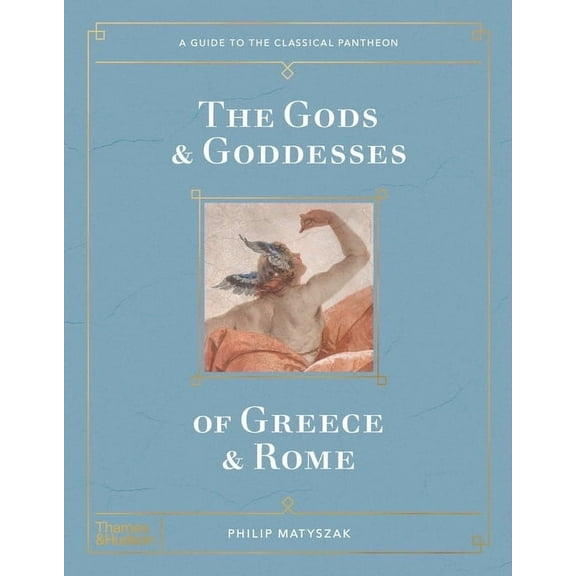 The Gods and Goddesses of Greece and Rome, (Hardcover)