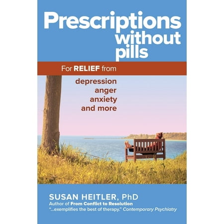 Prescriptions Without Pills : For Relief from Depression, Anger, Anxiety, and (The Best Medicine For Depression)