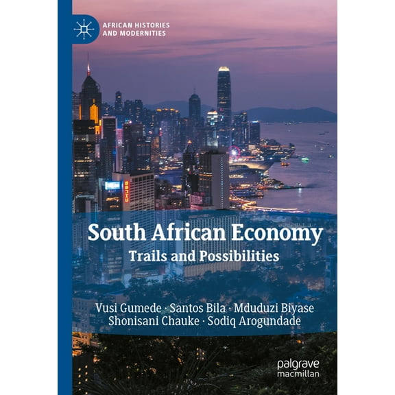 African Histories and Modernities South African Economy: Trails and Possibilities, (Hardcover)