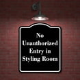 thumbnail image 2 of No Unauthorized Entry in Styling Room BLACK Aluminium Composite Sign 8.5''x10'', 2 of 9