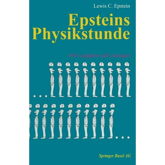Epsteins Physikstunde: 450 Aufgaben Und LÃ¶sungen, (Paperback)