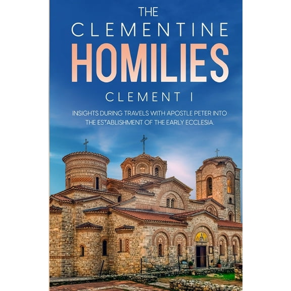 The Clementine Homilies, (Paperback)