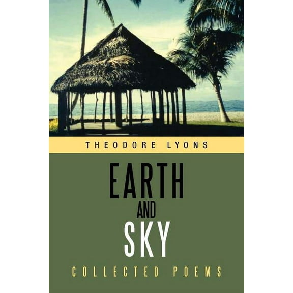 Earth and Sky : Collected Poems