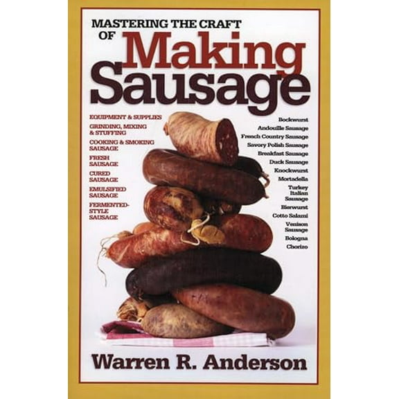 Pre-Owned Mastering the Craft of Making Sausage (Paperback) 1580801552 9781580801553