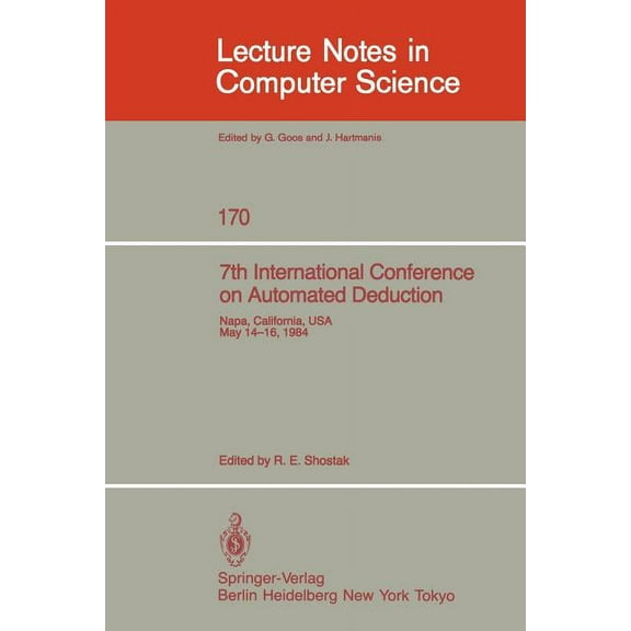 Lecture Notes in Computer Science 7th International Conference on Automated Deduction: Proceedings, Book 170, (Paperback)