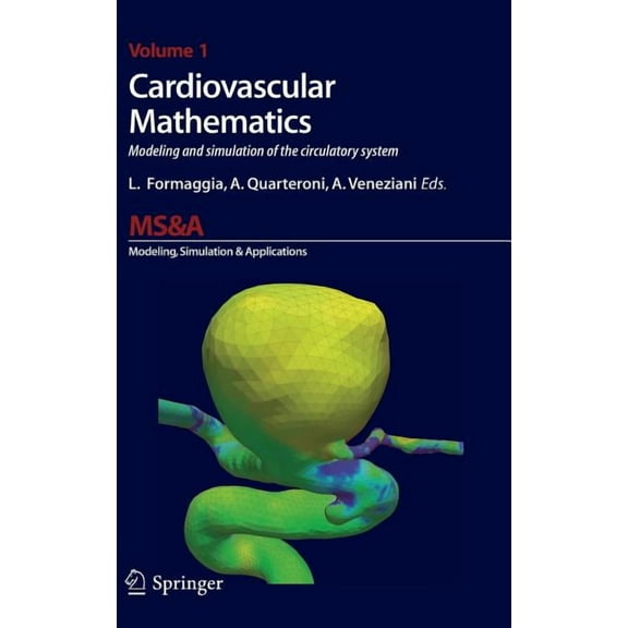 MS&A Cardiovascular Mathematics: Modeling and Simulation of the Circulatory System, Book 1, (Hardcover)