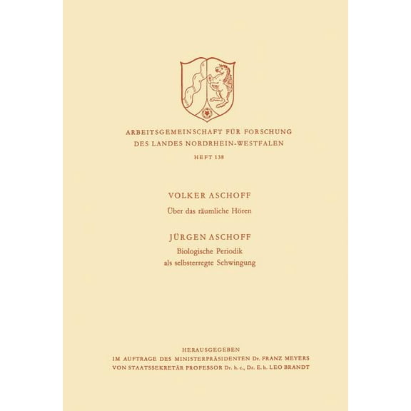 Arbeitsgemeinschaft FÃ¼r Forschung Des La Ãber Das RÃ¤umliche HÃ¶ren / Biologische Periodik ALS Selbsterregte Schwingung, Book 138, (Paperback)