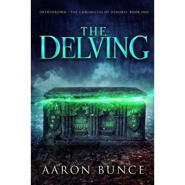 Overthrown - The Chronicles of Denoril: The Delving (Paperback)