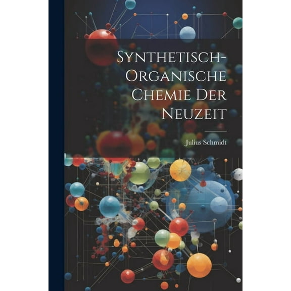 Synthetisch-Organische Chemie Der Neuzeit (Paperback)