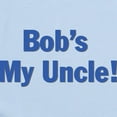 thumbnail image 2 of CafePress - Bob's My Uncle Infant Bodysuit - Baby Light Bodysuit, Size Newborn - 24 Months, 2 of 4