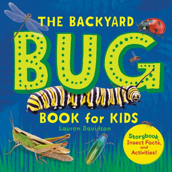 Pre-Owned The Backyard Bug Book for Kids: Storybook, Insect Facts, and Activities (Paperback) 1641525258 9781641525251