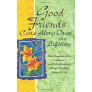 Good Friends Come Along Once in a Lifetime Hardcover by Gary Morris
