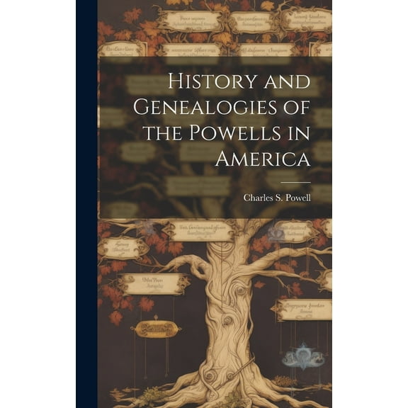History and Genealogies of the Powells in America, (Hardcover)