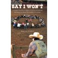 thumbnail image 1 of Pre-Owned Say I Won't: A Cowboy's True Story of Defiance in the Face of Death and the Present-Day Miracle that Kindled a Fire of Faith Paperback, 1 of 1