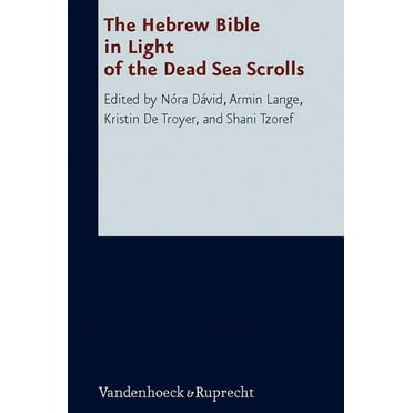 The Hebrew Bible in Light of the Dead Sea Scrolls (Hardcover)