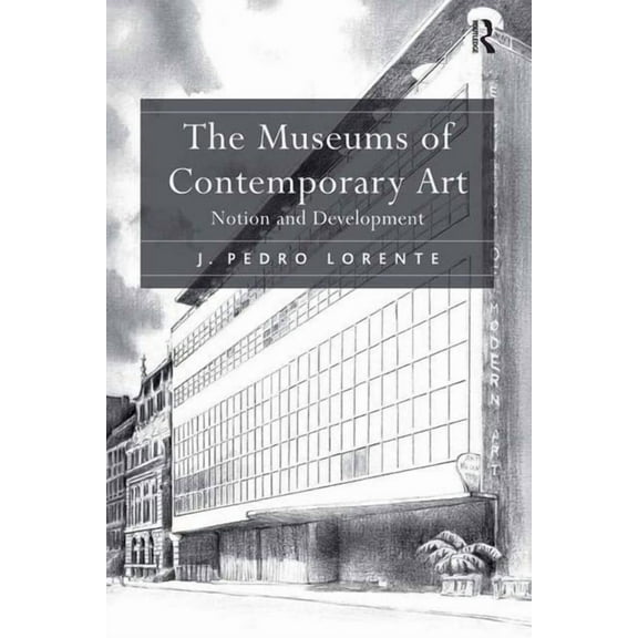 The Museums of Contemporary Art: Notion and Development, (Hardcover)