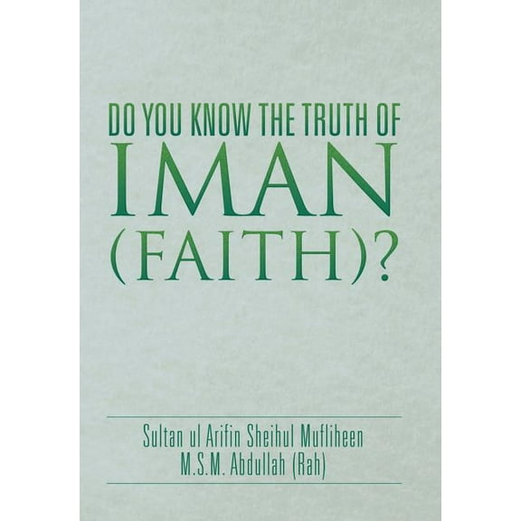 DO YOU KNOW THE TRUTH OF IMAN (FAITH)?