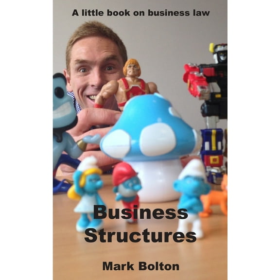 Business Structures : A little book on business law (Paperback)